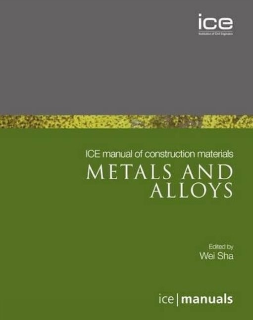 Book cover image for ICE Manual of Construction Materials:Metals and alloys ISBN: 9780727740632